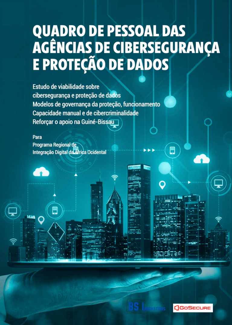 Estudo de viabilidade sobre cibersegurança e proteção de dados Modelos de governança da proteção, funcionamento Capacidade manual e de cibercriminalidade Reforçar o apoio na Guiné-Bissau.